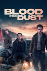 Nonton Film Blood for Dust (2024)